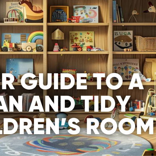 How to Clean and Organize Children's Rooms