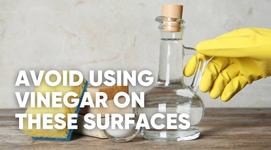 8 Things You Should NEVER Clean With Vinegar