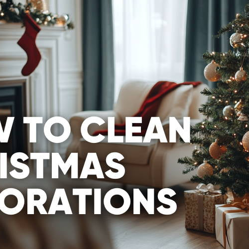 How to Properly Clean Christmas Decorations