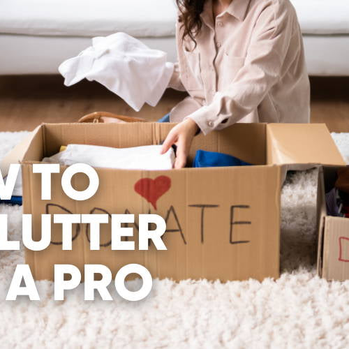 Declutter Your Home Without Making a Mess