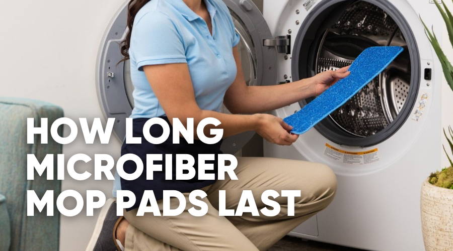 How Long Do Microfiber Mop Pads Last