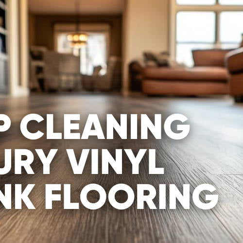 How to Safely Deep Clean Luxury Vinyl Plank Floors