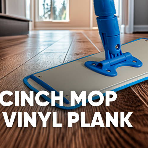 The Cinch Mop for Luxury Vinyl Plank Flooring